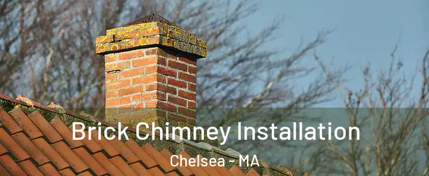  Brick Chimney Installation Chelsea - MA