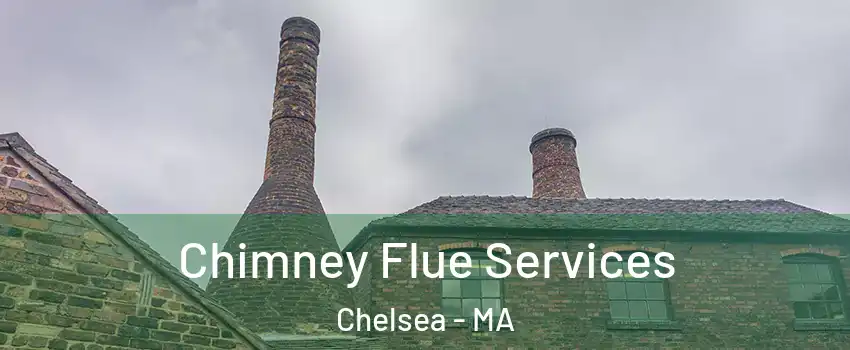  Chimney Flue Services Chelsea - MA