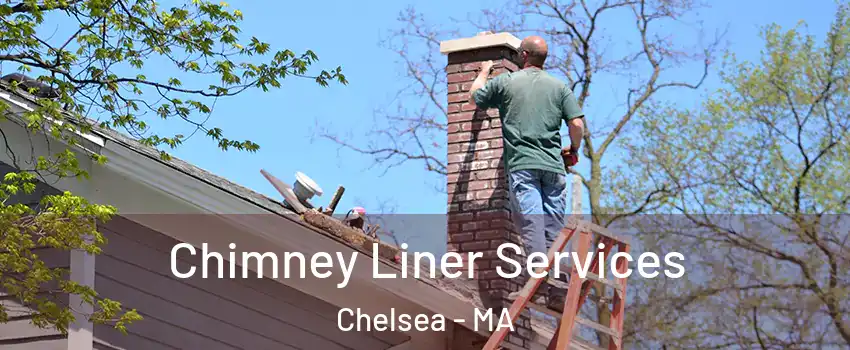  Chimney Liner Services Chelsea - MA