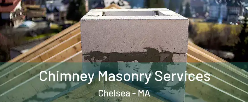  Chimney Masonry Services Chelsea - MA