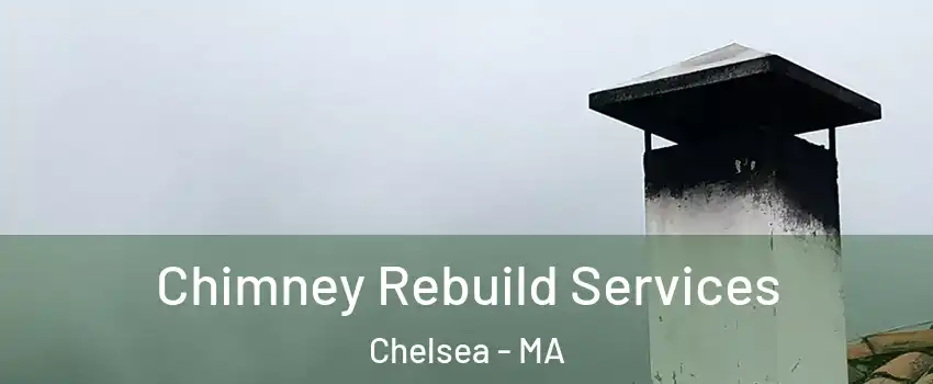  Chimney Rebuild Services Chelsea - MA