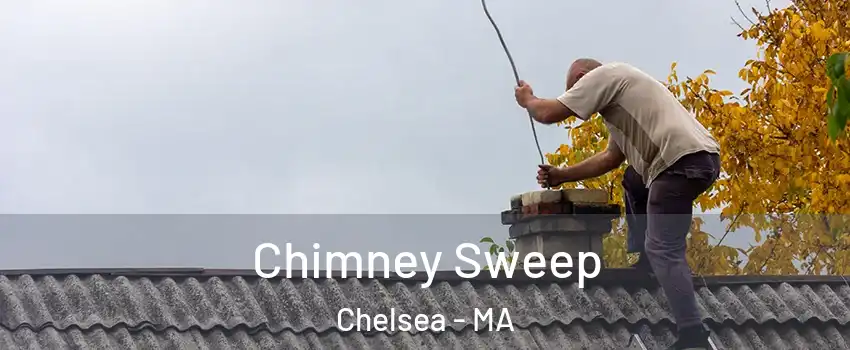  Chimney Sweep Chelsea - MA
