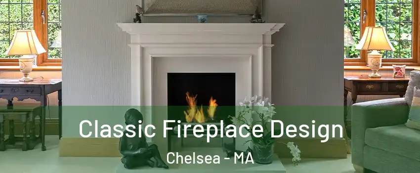  Classic Fireplace Design Chelsea - MA