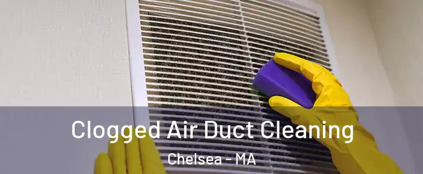  Clogged Air Duct Cleaning Chelsea - MA