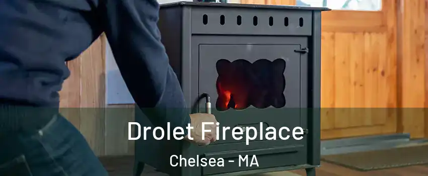  Drolet Fireplace Chelsea - MA