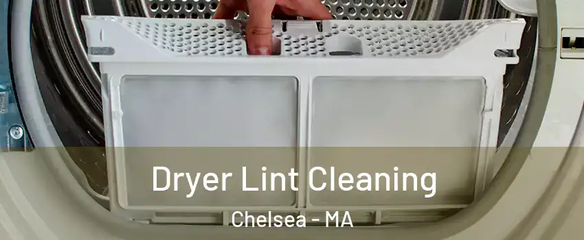  Dryer Lint Cleaning Chelsea - MA