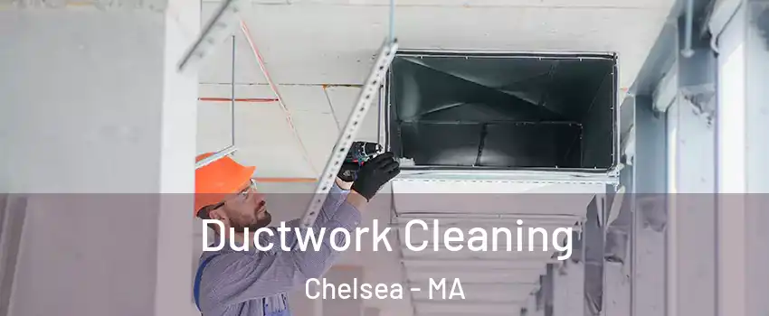  Ductwork Cleaning Chelsea - MA