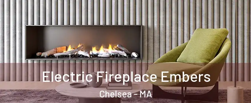  Electric Fireplace Embers Chelsea - MA