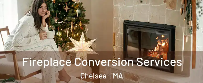  Fireplace Conversion Services Chelsea - MA