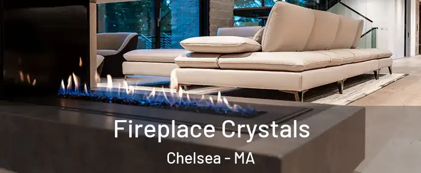  Fireplace Crystals Chelsea - MA