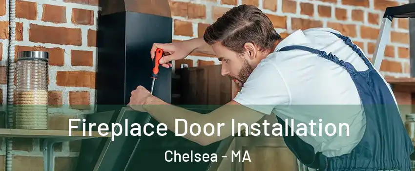  Fireplace Door Installation Chelsea - MA