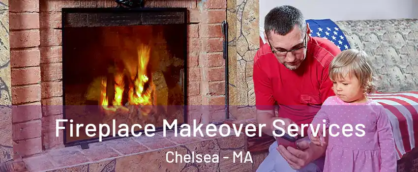  Fireplace Makeover Services Chelsea - MA