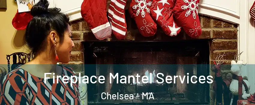  Fireplace Mantel Services Chelsea - MA