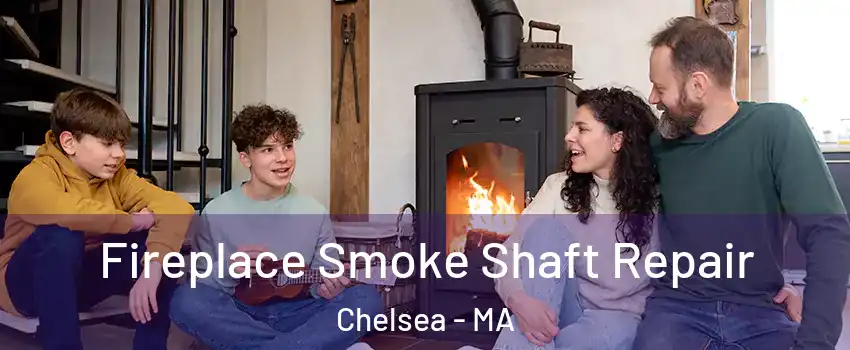  Fireplace Smoke Shaft Repair Chelsea - MA