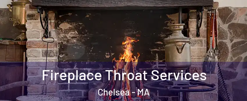  Fireplace Throat Services Chelsea - MA