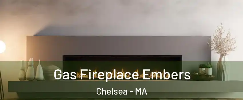  Gas Fireplace Embers Chelsea - MA