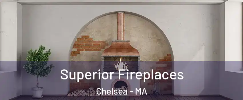  Superior Fireplaces Chelsea - MA
